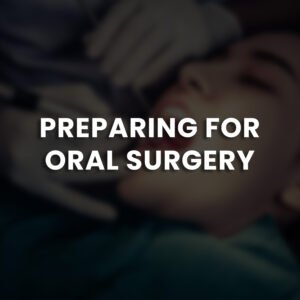 preparing for oral surgery