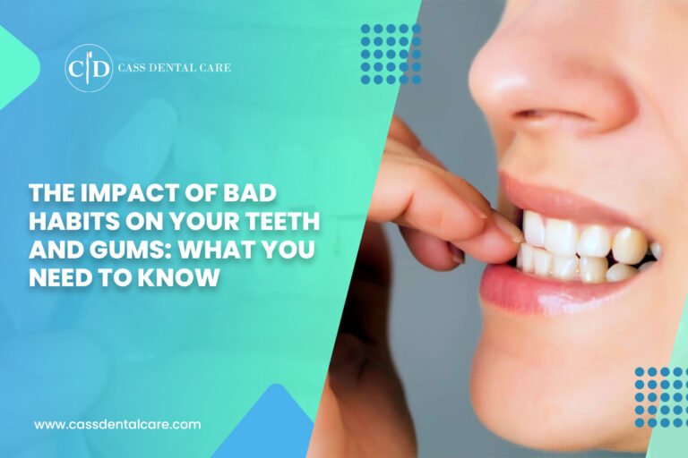 The Impact of Bad Habits on Your Teeth and Gums