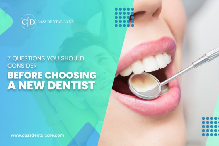 7 Questions You Should Consider Before Choosing a New Dentist