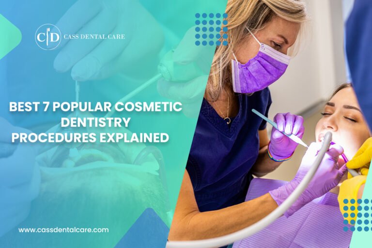 Best 7 Popular Cosmetic Dentistry Procedures Explained