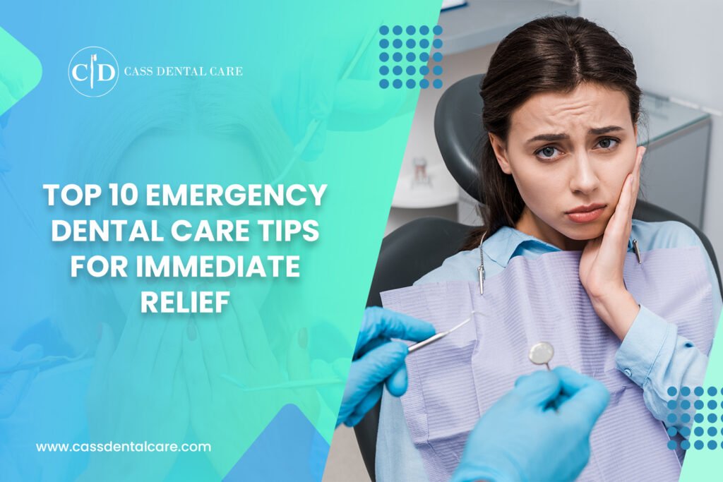 Top 10 Emergency Dental Care Tips for Immediate Relief