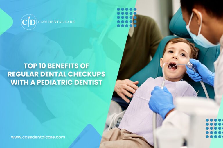 Top 10 Benefits of Regular Dental Checkups with a Pediatric Dentist