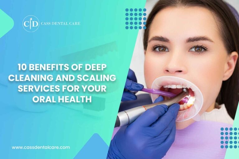 10 Benefits of Deep Cleaning and Scaling Services for Your Oral Health